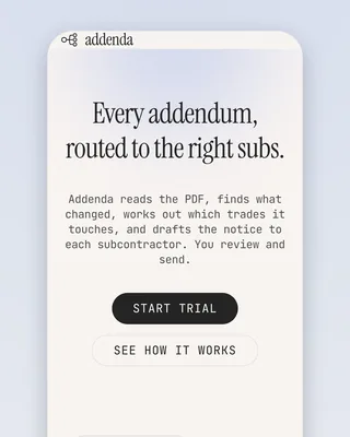 The Addenda home page on a phone: the addenda wordmark, the serif headline "Every addendum, routed to the right subs.", "Addenda reads the PDF, finds what changed, works out which trades it touches, and drafts the notice to each subcontractor. You review and send.", and Start trial and See how it works buttons