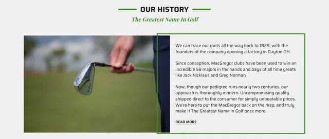"OUR HISTORY — The Greatest Name In Golf": a photo of a hand holding an iron on a fairway beside a green-bordered panel — roots in 1829, a factory in Dayton, Jack Nicklaus and Greg Norman, and the direct-to-consumer promise