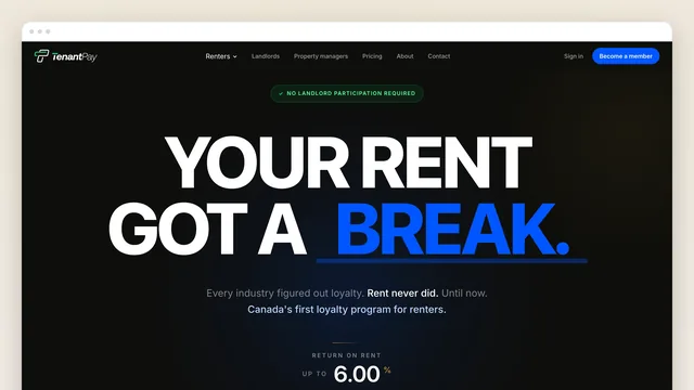 The TenantPay home page in a browser window: on a near-black ground, "YOUR RENT GOT A BREAK." with the last word in electric blue, "Every industry figured out loyalty. Rent never did. Until now." and "RETURN ON RENT — up to 6.00%"